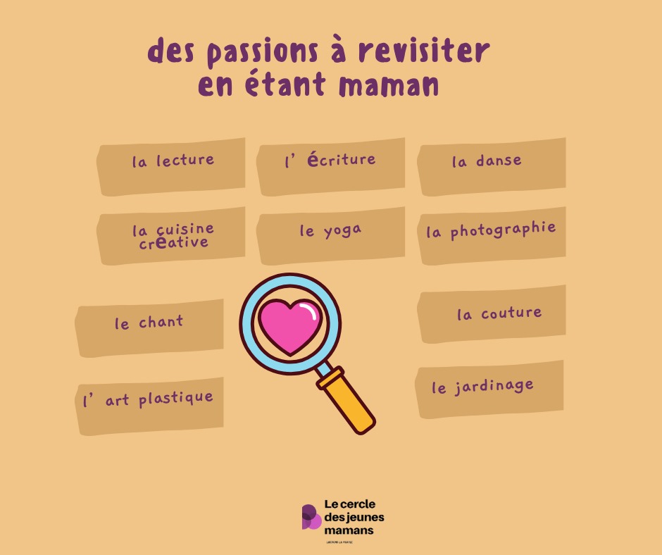Des passions à revisiter une fois devenue maman ! Alors, laquelle vous inspire ? Ou quelle est la vôtre même si elle ne figure pas sur la listée. #lecercledesjeunesmamans