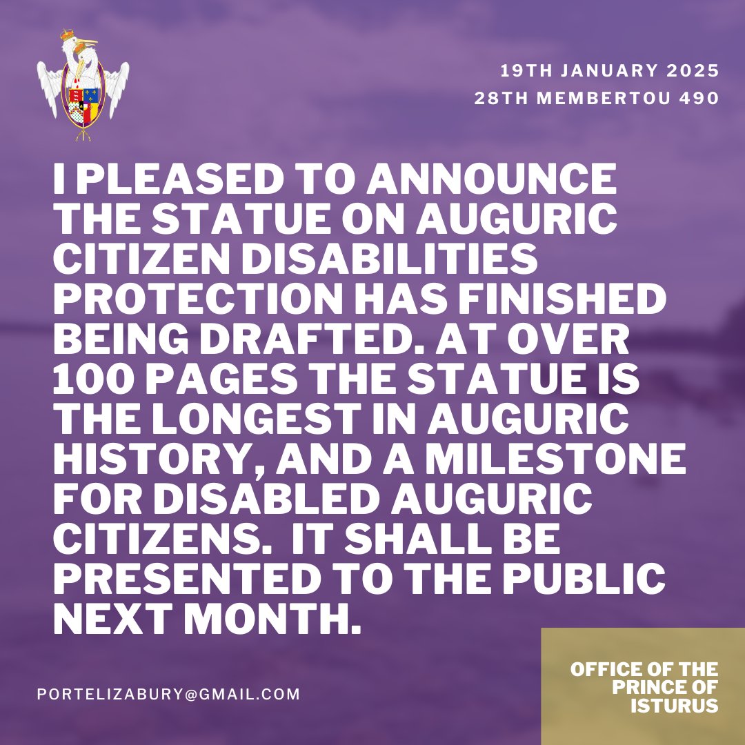 Prince Ambrose I announces the Statue on Auguric Citizen Disabilities Protection has been presented to the Senat. At over one hundred pages and the first of it's kind presented in the Auguric Republic, the statue will form a basis for disability awarenes sand protection.