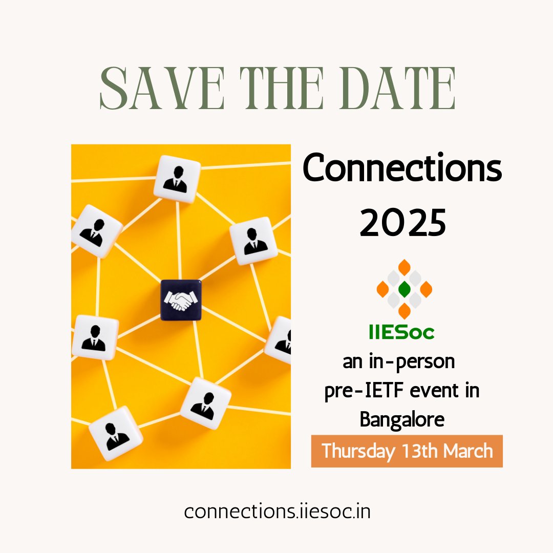 🌟 Save the Date! 🌟

We are thrilled to announce Connections 2025 – an in-person, full-day pre-IETF event in Bangalore!

🗓 Date: Thursday, 13th March 2025
📍 Location: Bangalore

Make sure to block your calendars!
#Connections2025  #IIESoc #IETF112 #IETF