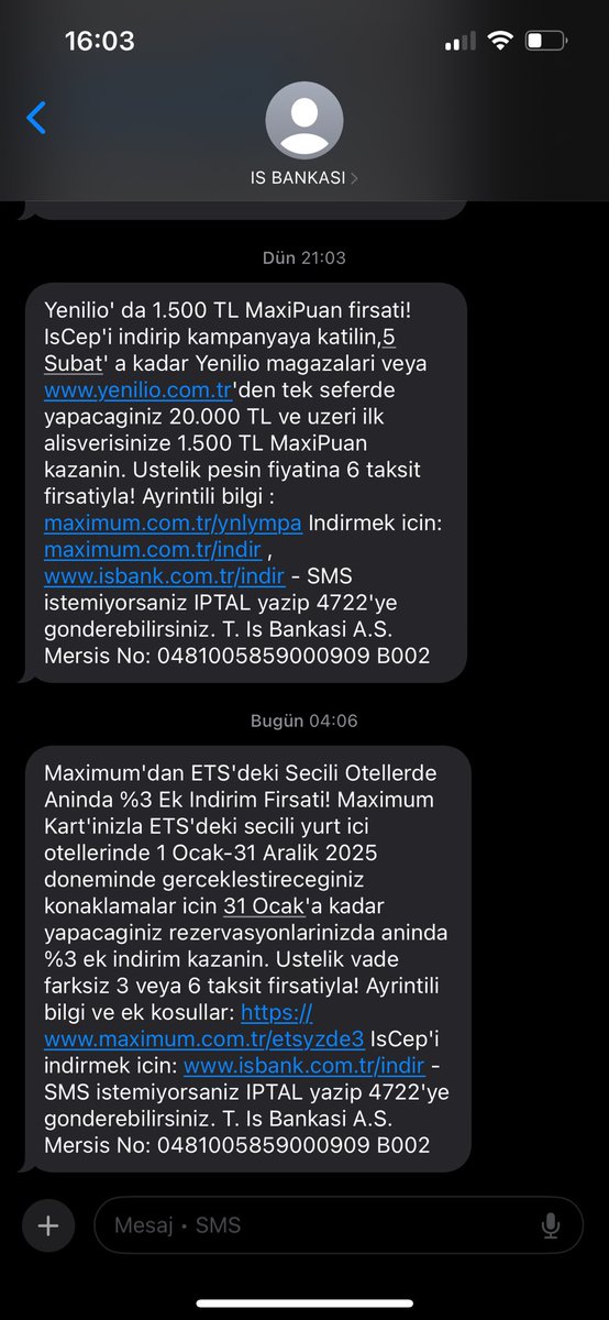 Saat sabaha karşı 04:06. Telefonuma bir mesaj geliyor. Gönderen <a href="/isbankasi/">İş Bankası</a> içeriği saçma sapan. Üstelik bankayla hiç bir ilişkim de yok. Telefonum numaramı nerden alıyorlar da sabaha karşı saat 04:06’da kampanya mesajı atıyor? Bu nasıl bir terbiyesizliktir? <a href="/ticaret/">T.C. Ticaret Bakanlığı</a> <a href="/BDDKResmi/">Bankacılık Düzenleme ve Denetleme Kurumu (BDDK)</a>