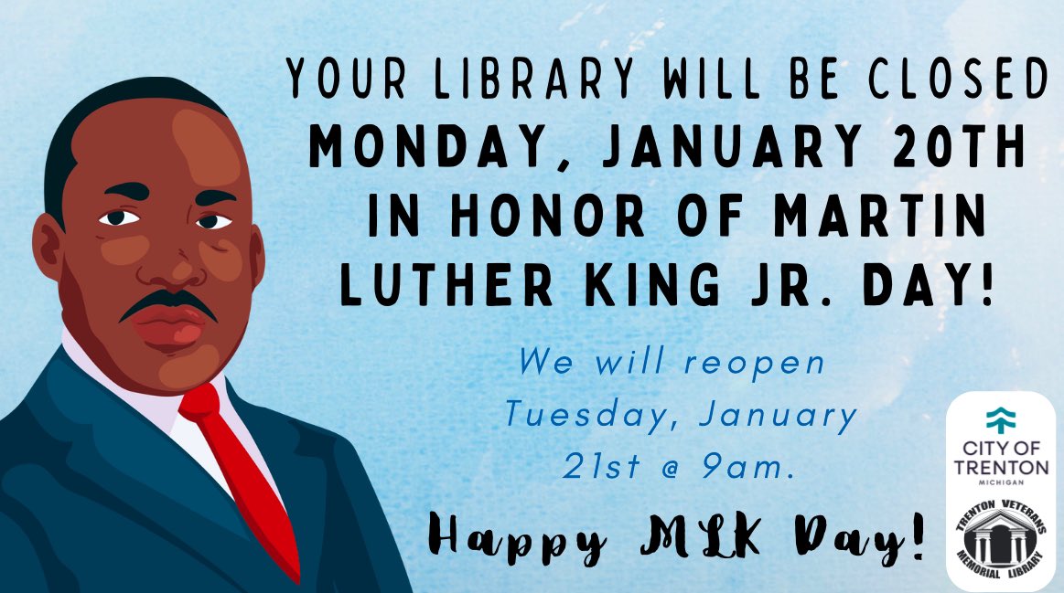 trentonlib's tweet photo. Your library will be closed tomorrow in honor of Martin Luther Kind Jr. Day. We will reopen at 9a on Tuesday, January 21st. 💙 https://t.co/KUQGGuBEIl