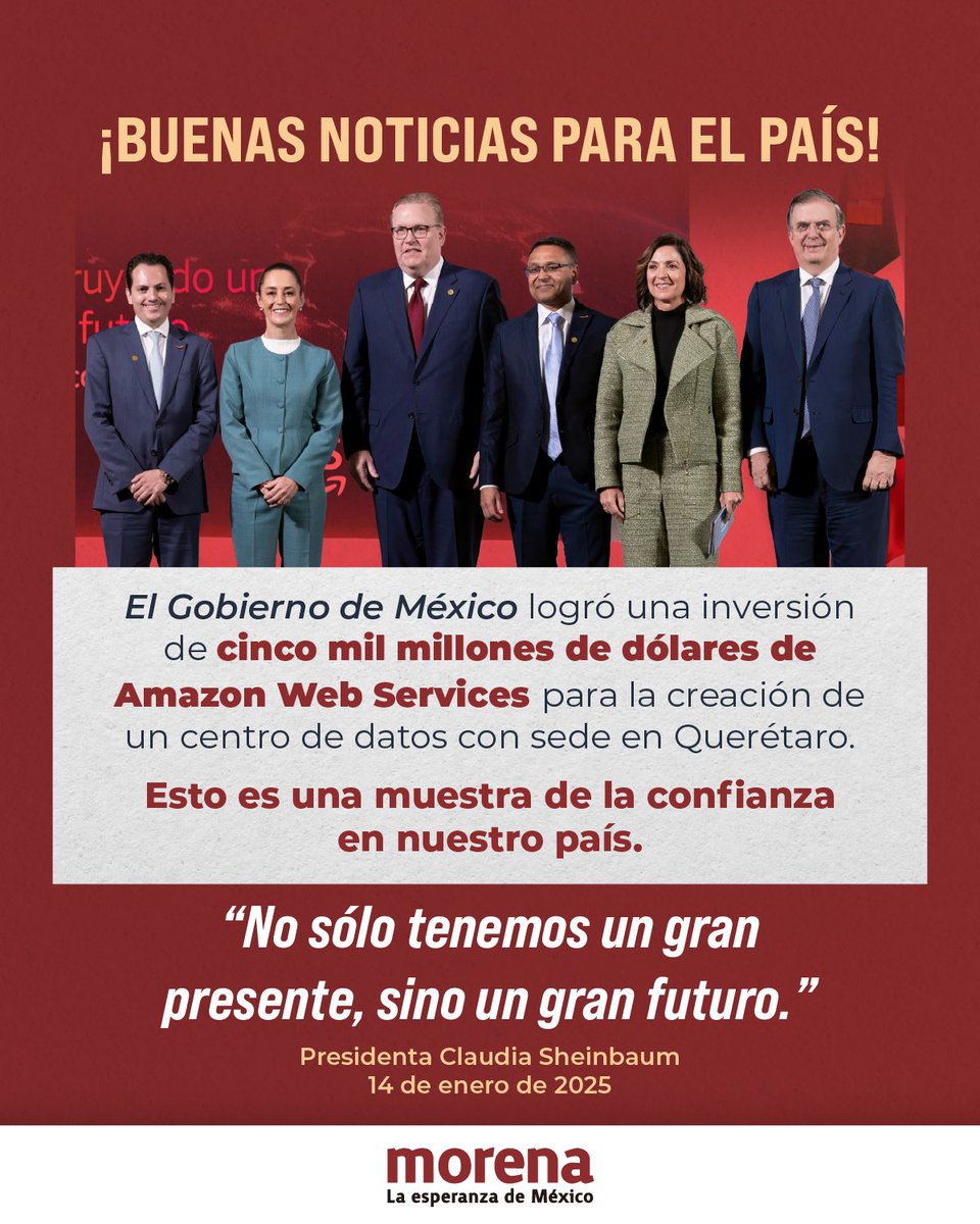 PartidoMorenaMx's tweet photo. La confianza que inspira el gobierno de nuestra Presidenta @Claudiashein sigue dando frutos. 

Gracias a los esfuerzos del @GobiernoMX, Amazon invertirá 5 mil millones de dólares en centro de datos en Querétaro, fortaleciendo nuestra economía y generando empleos para las y los mexicanos.

Este es un ejemplo claro de que México avanza como un destino atractivo, confiable y competitivo para la inversión internacional.