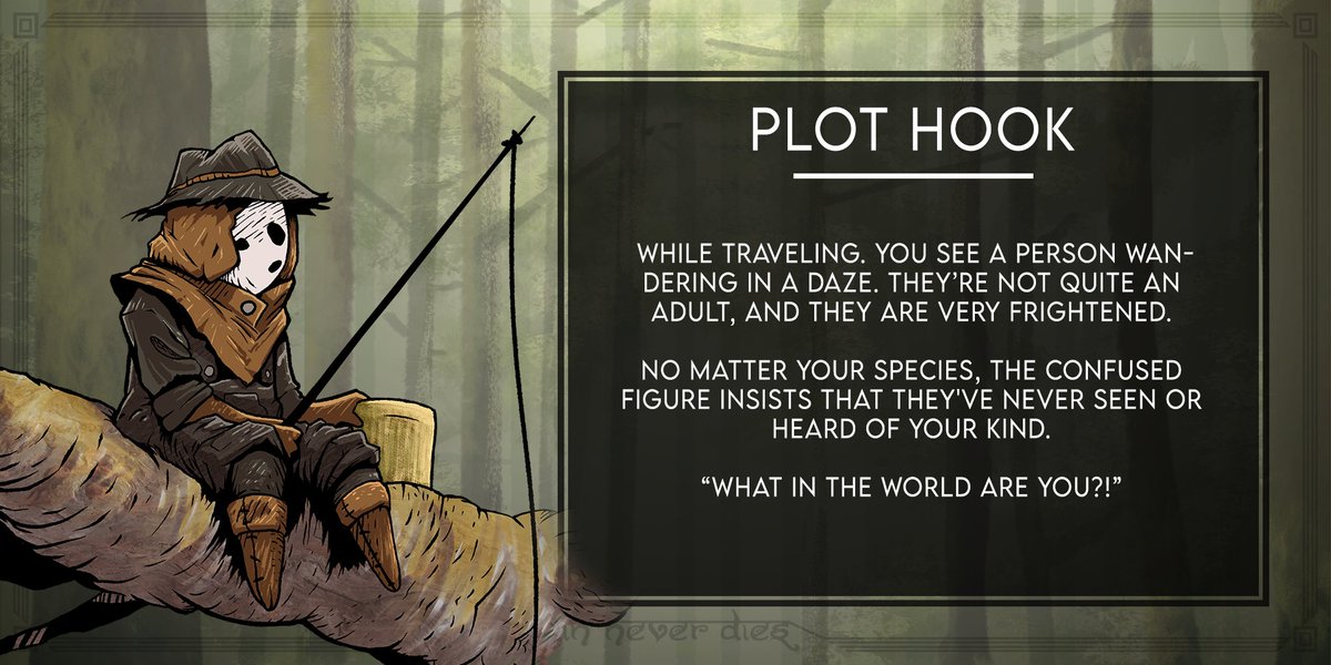 ZinNeverDies's tweet photo. While traveling, you see a person wandering in a daze. They’re not quite an adult, and they are very frightened.
No matter your species, the confused figure insists that they've never seen or heard of your kind.
“what in the world are you?!”
#ttrpg #plothook https://t.co/hUg2IMzCfl
