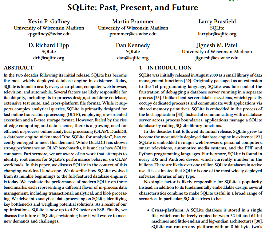 SQLite is the most widely deployed database in the world, running on devices as ubiquitous as phones and TVs and as mission-critical as aircraft software. But how did it get there, and where is it going next?

I love this paper because it gives both a historical perspective on