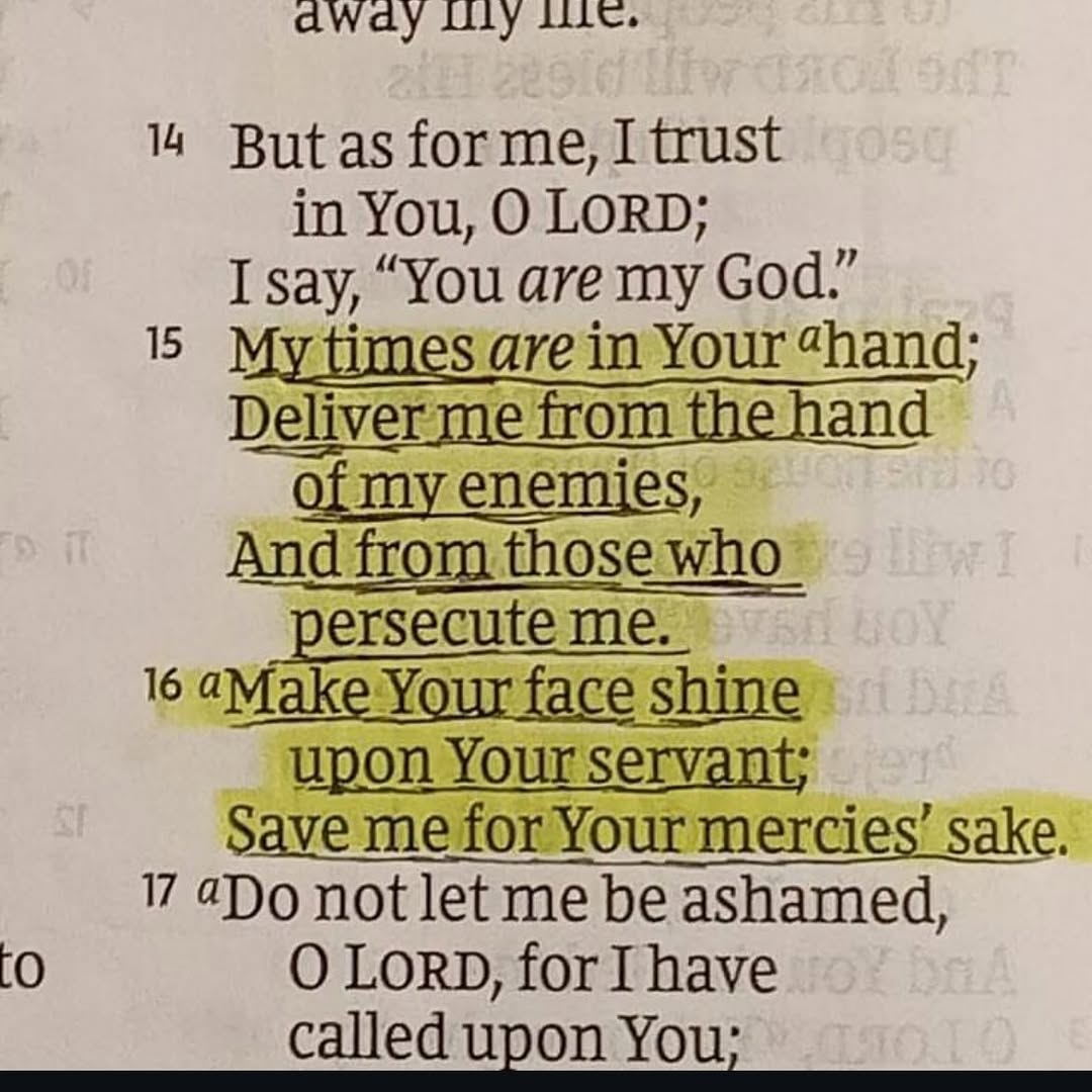 Psalms 31:13-16 13. For I have heard the slander of many: fear was on every  side: while they took counsel together against me, they devised to take  away my life. 14. But