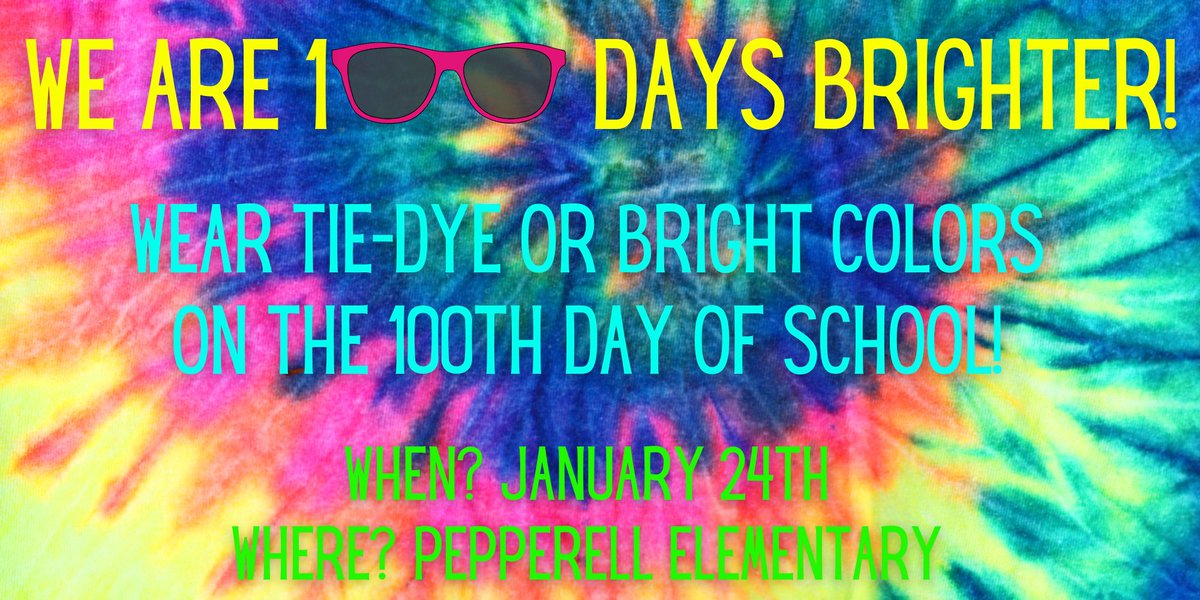 We are celebrating the 100th Day of School on Friday! Wear bright colors or tie-dye. Students will receive a pair of neon sunglasses and a cupcake! #pesleads