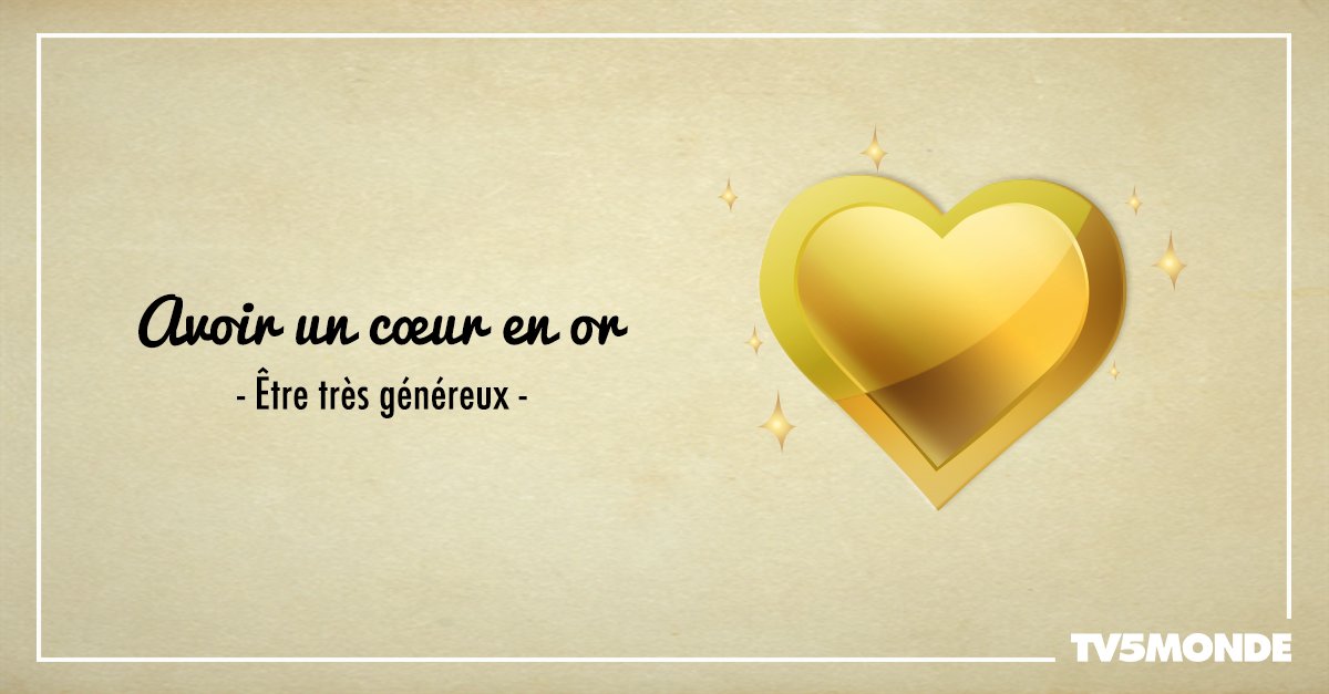 TV5MONDEAsia's tweet photo. #expressionducorps : "Avoir un cœur en or" signifie être très gentil, généreux, sensible aux autres. https://t.co/hFDIGs10ac