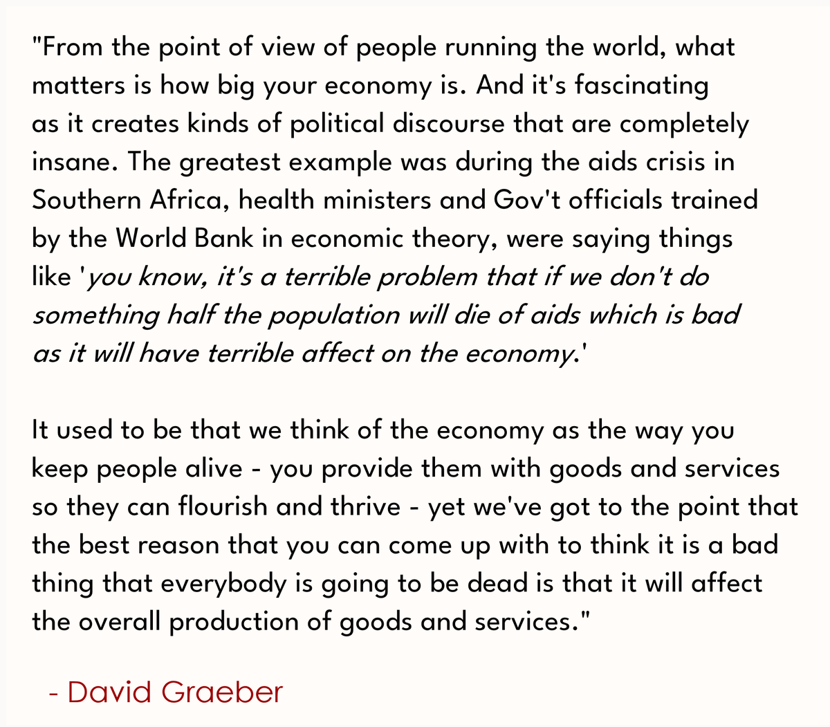 At a talk in Hamburg, Germany back in 2015, David Graeber explained how the Neo-Liberal mindset ruined so much of the discourse on economics, politics and much more.