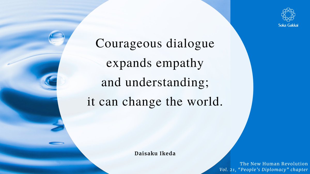 daisakuikeda_of's tweet photo. “Courageous dialogue expands empathy and understanding; it can change the world.”
[The New Human Revolution, 𝘝𝘰𝘭. 21, “𝘗𝘦𝘰𝘱𝘭𝘦’𝘴 𝘋𝘪𝘱𝘭𝘰𝘮𝘢𝘤𝘺” 𝘤𝘩𝘢𝘱𝘵𝘦𝘳]
https://t.co/QVFw0l1dzS
#daisakuikedaquotes #dailyencouragementquotes https://t.co/Aaxji3DzD5