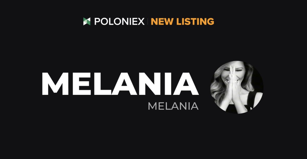 Poloniex's tweet photo. 🚀 Poloniex New Listing $MELANIA @MELANIATRUMP 

✅ Deposit open on Jan 20th, 07:00 (UTC)

✅ Full trading enable on Jan 20th, 08:30 (UTC)

Details: https://t.co/lW3nzK3K2M https://t.co/c5F771h6DY