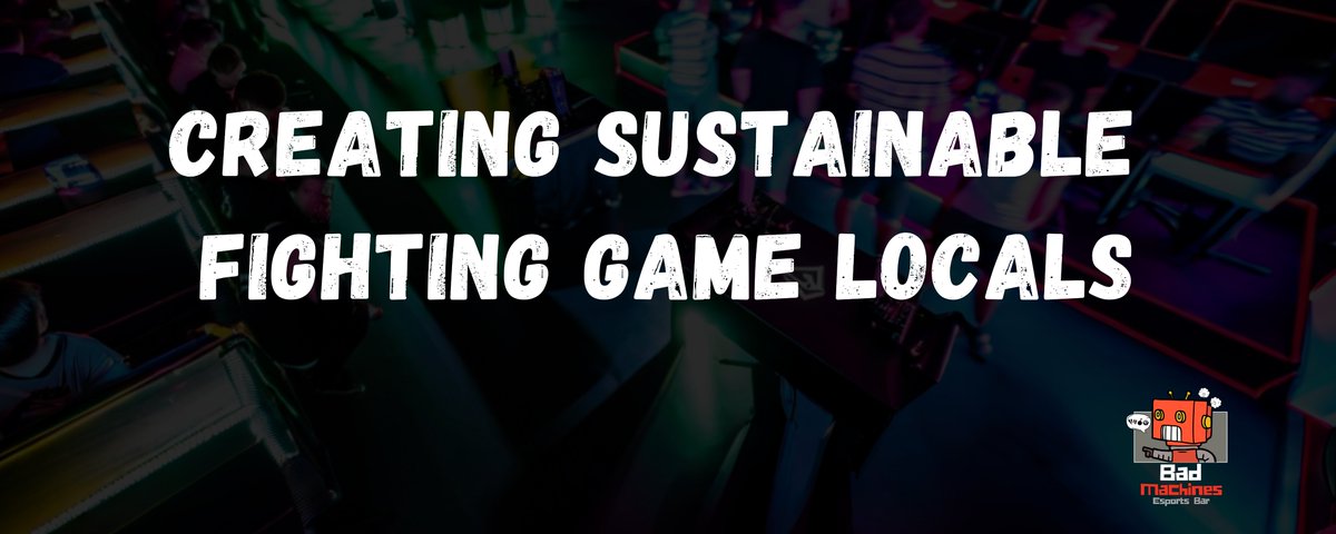 Creating Sustainable Fighting Game Locals