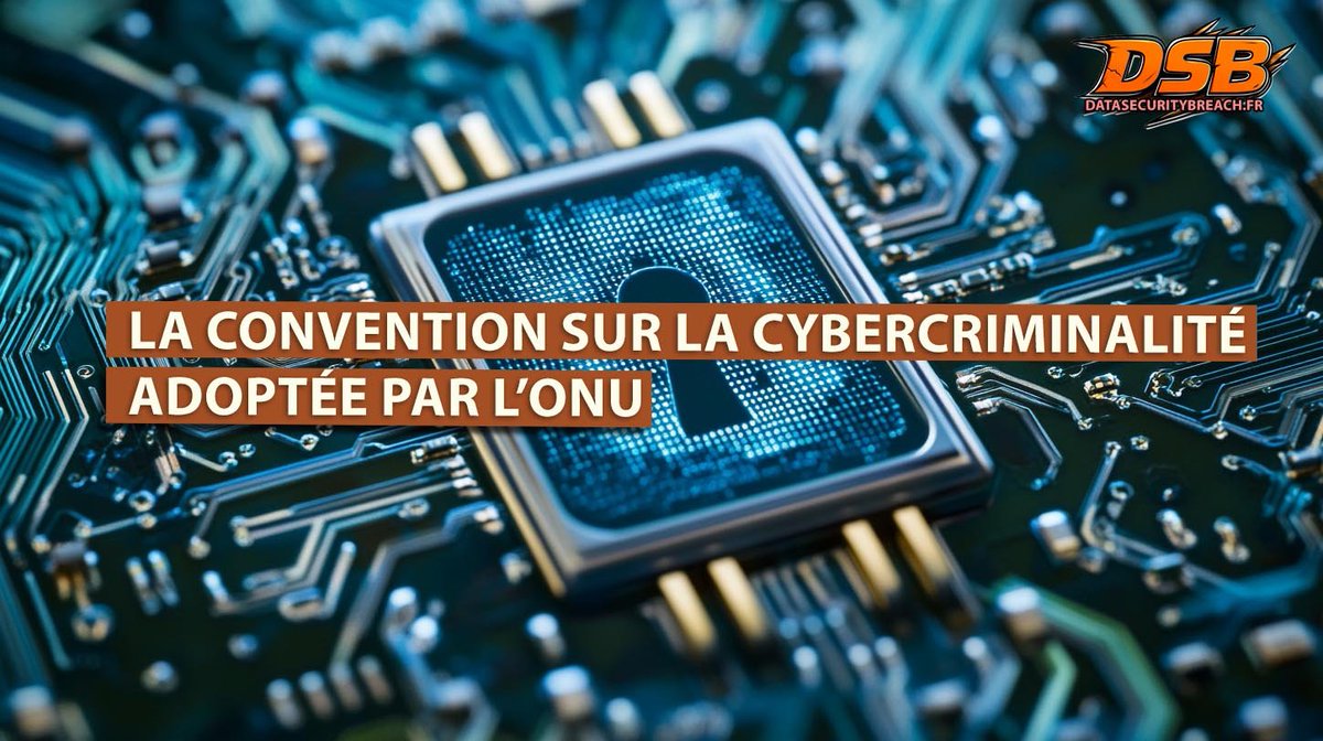 La convention sur la cybercriminalité adoptée par l’onu – Data Security Breach datasecuritybreach.fr/la-convention-…