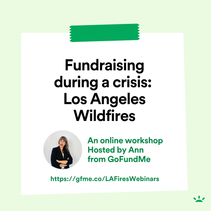 LA — We are offering a live, public webinar to help anyone managing a wildfire fundraiser on Tuesday, 1/21 at 2pm PT. It's free, and you can register here: gfme.co/4gYtdqt

(If you can't make it, we'll send you the recording.)