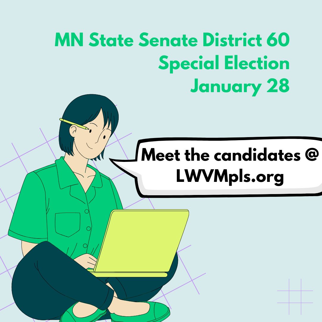 Minneapolis SD60 Voters!  Meet the two candidates running to fill the seat that will decide control of the state senate. Go to LWVMpls.org to see their video statements, and for all your voting information.