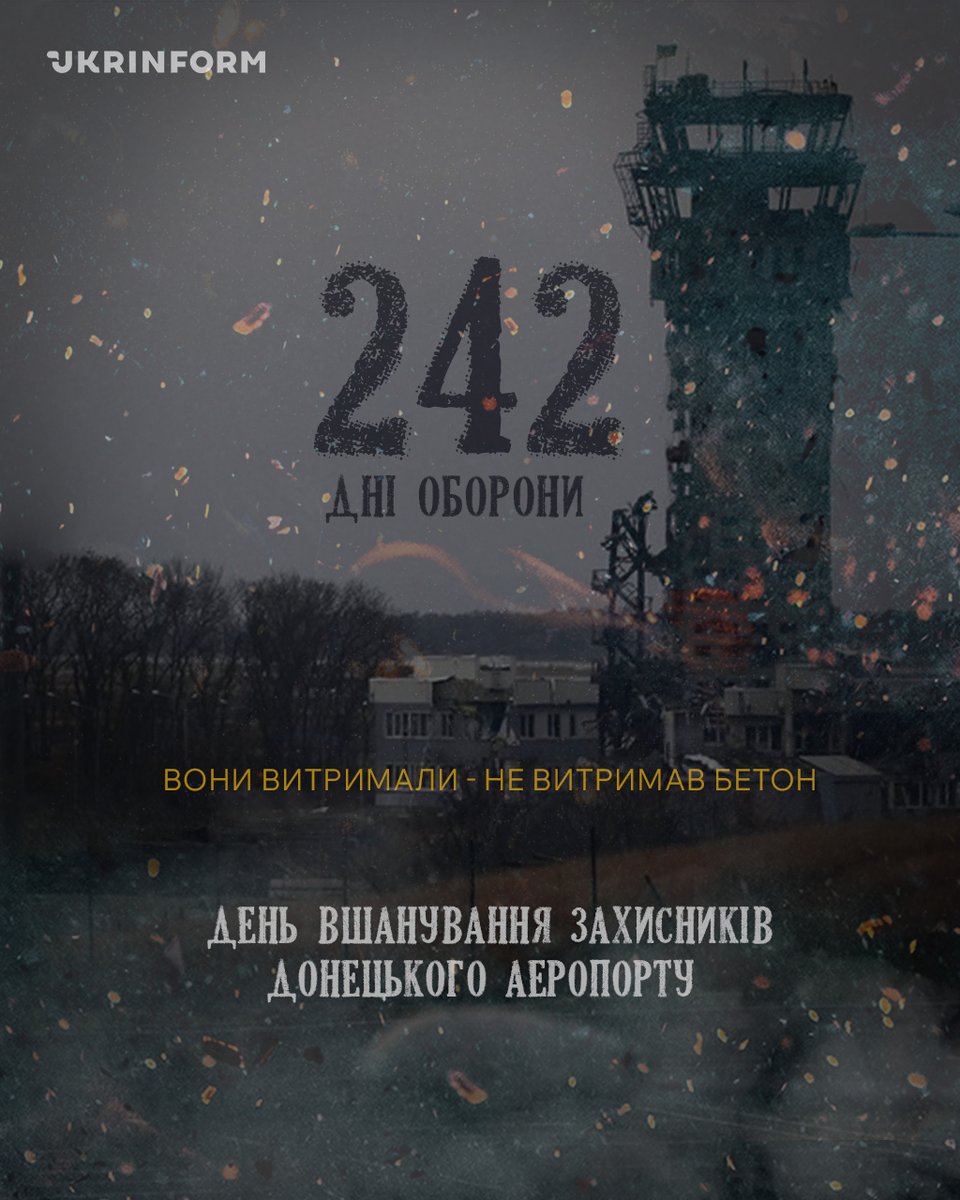 UKRINFORM's tweet image. Сьогодні Україна вшановує кіборгів – захисників Донецького аеропорту

Оборона тривала 242 дні – з 26 травня 2014-го до 23 січня 2015 року.

Вороги назвали оборонців летовища кіборгами, адже були шоковані, що так довго не могли взяти гарнізон штурмом.