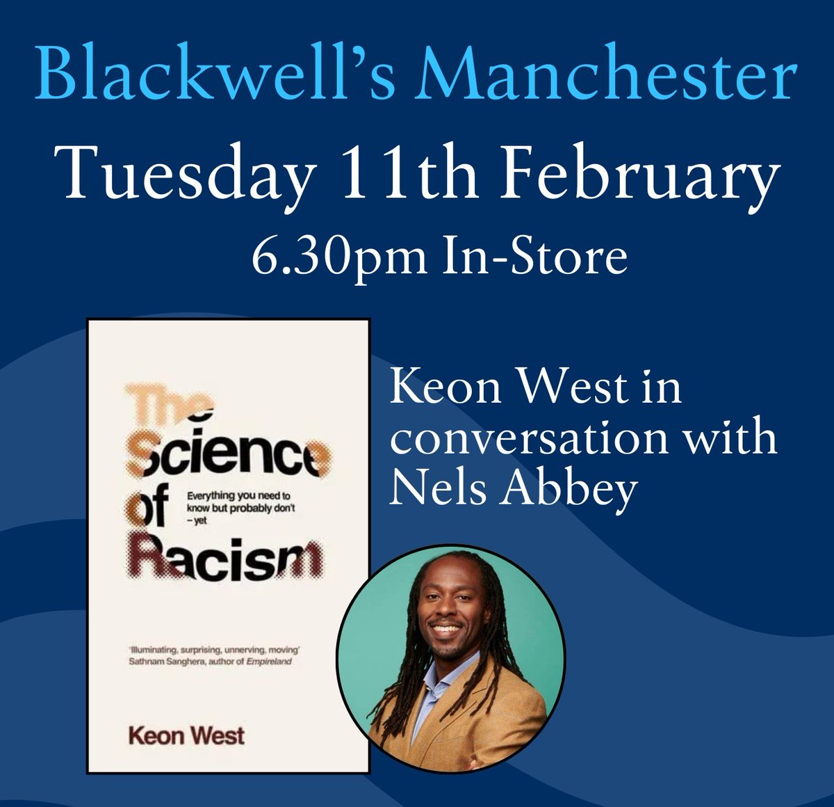 BlackwellsManchester (@blackwellsmcr) on Twitter photo Honoured to welcome <a href="/ProfKeonWest/">Prof Keon West</a> to the shop on 11/2 to discuss THE SCIENCE OF RACISM with <a href="/nelsabbey/">Nels Abbey</a>. Prof West exposes the data behind discrimination, cutting through divisive racist rhetoric with hard facts. A vital book, and an event not to be missed! eventbrite.co.uk/e/the-science-… Honoured to welcome <a href="/ProfKeonWest/">Prof Keon West</a> to the shop on 11/2 to discuss THE SCIENCE OF RACISM with <a href="/nelsabbey/">Nels Abbey</a>. Prof West exposes the data behind discrimination, cutting through divisive racist rhetoric with hard facts. A vital book, and an event not to be missed! eventbrite.co.uk/e/the-science-…