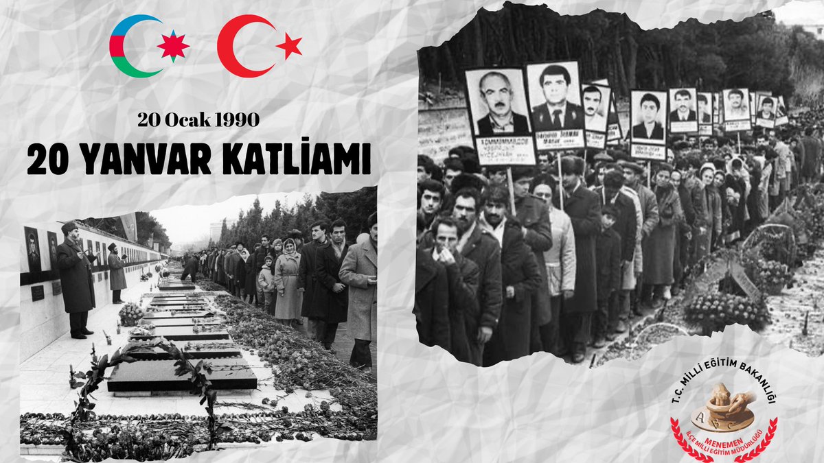 Menemen İlçe MEM (@menemenmem) on Twitter photo 20 Ocak 1990 Yanvar Katliamında hayatını kaybeden tüm soydaşlarımızı rahmetle anıyoruz. <a href="/izmir_ilmem/">İzmir İl Milli Eğitim Müdürlüğü</a> <a href="/muharembayindir/">Muharrem BAYINDIR</a> 20 Ocak 1990 Yanvar Katliamında hayatını kaybeden tüm soydaşlarımızı rahmetle anıyoruz. <a href="/izmir_ilmem/">İzmir İl Milli Eğitim Müdürlüğü</a> <a href="/muharembayindir/">Muharrem BAYINDIR</a>