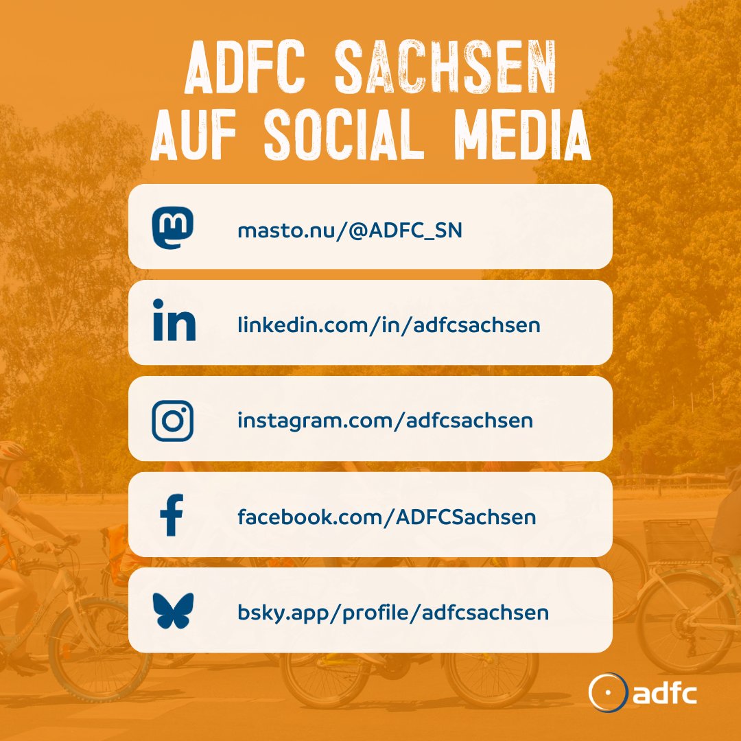 Es reicht. Wir verlassen X. Unser Engagement geht dennoch weiter. Unterstüzt uns gern dabei durch aktive Mitarbeit, eine Spende oder eure Mitgliedschaft im #ADFC.
Auf social media findet ihr uns an zahlreichen Orten. Besucht uns gern auch auf sachsen.adfc.de. Ciao! 🚲
