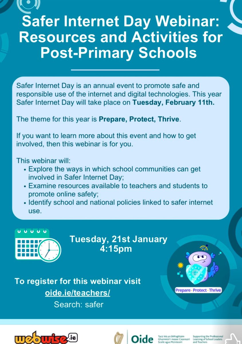 Oide Digital Technologies Team will host a Safer Internet Day Webinar: Resources and Activities for Post-Primary Schools on Tuesday, 21st January at 4:15pm.

If you wish to attend this webinar, please register via oide.ie/teachers/ and search: safer.