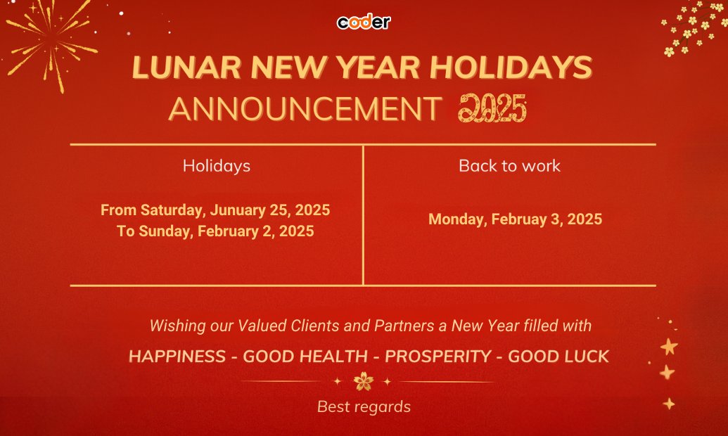 landofcoder's tweet image. LUNAR NEW YEAR HOLIDAY ANNOUNCEMENT🎇
Please note our holiday schedule:
📅 Holiday Period: From 𝐒𝐚𝐭𝐮𝐫𝐝𝐚𝐲, 𝐉𝐚𝐧𝐮𝐚𝐫𝐲 𝟐𝟓, to 𝐒𝐮𝐧𝐝𝐚𝐲, 𝐅𝐞𝐛𝐫𝐮𝐚𝐫𝐲 𝟐, 𝟐𝟎𝟐𝟓
📌 Back to Work: 𝐌𝐨𝐧𝐝𝐚𝐲, 𝐅𝐞𝐛𝐫𝐮𝐚𝐫𝐲 𝟑, 𝟐𝟎𝟐𝟓
#LunarNewYear2025 #Landofcoder