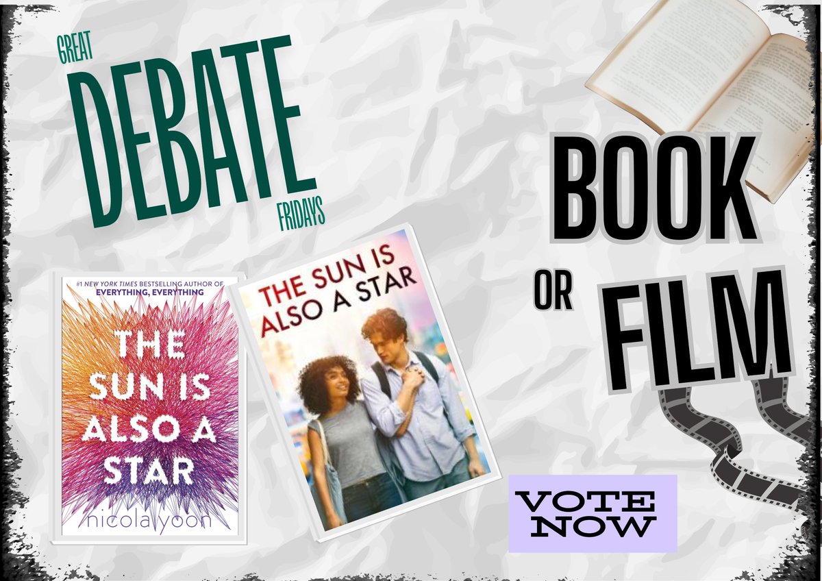It's GREAT DEBATE FRIDAY and we're starting out this term debating which was better the BOOK or the FILM? This week we are talking about The Sun is Also a Star. So which was better - the book or the film? #greatdebatefridays #bookvsfilm #getvoting #shorehamreads