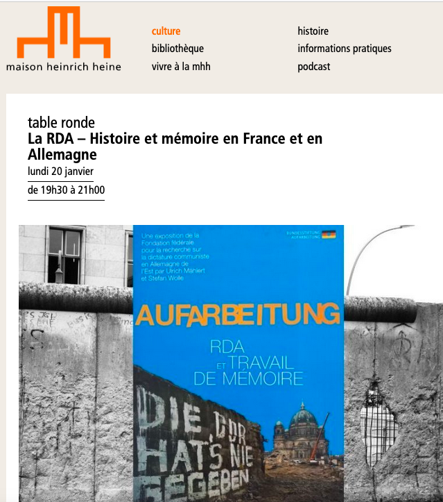 20 janvier 19 h 30-21 h <a href="/MHH_Paris/">Maison Heinrich Heine</a>
Table ronde : « La RDA – Histoire et mémoire en France et en Allemagne »
Avec :
E. Goudin-Steinmann <a href="/Sorbonne_Nvelle/">Université Sorbonne Nouvelle</a>, L. Holke #Berlin, U. Pfeil <a href="/Fleche66/">Ulrich Pfeil</a>, M. Sabrow <a href="/HumboldtUni/">Humboldt-Universität zu Berlin</a>
Débat : Corine DEFRANCE <a href="/CNRS/">CNRS 🌍</a> <a href="/UmrSirice/">UMR SIRICE</a>
maison-heinrich-heine.org/culture/2025/j…