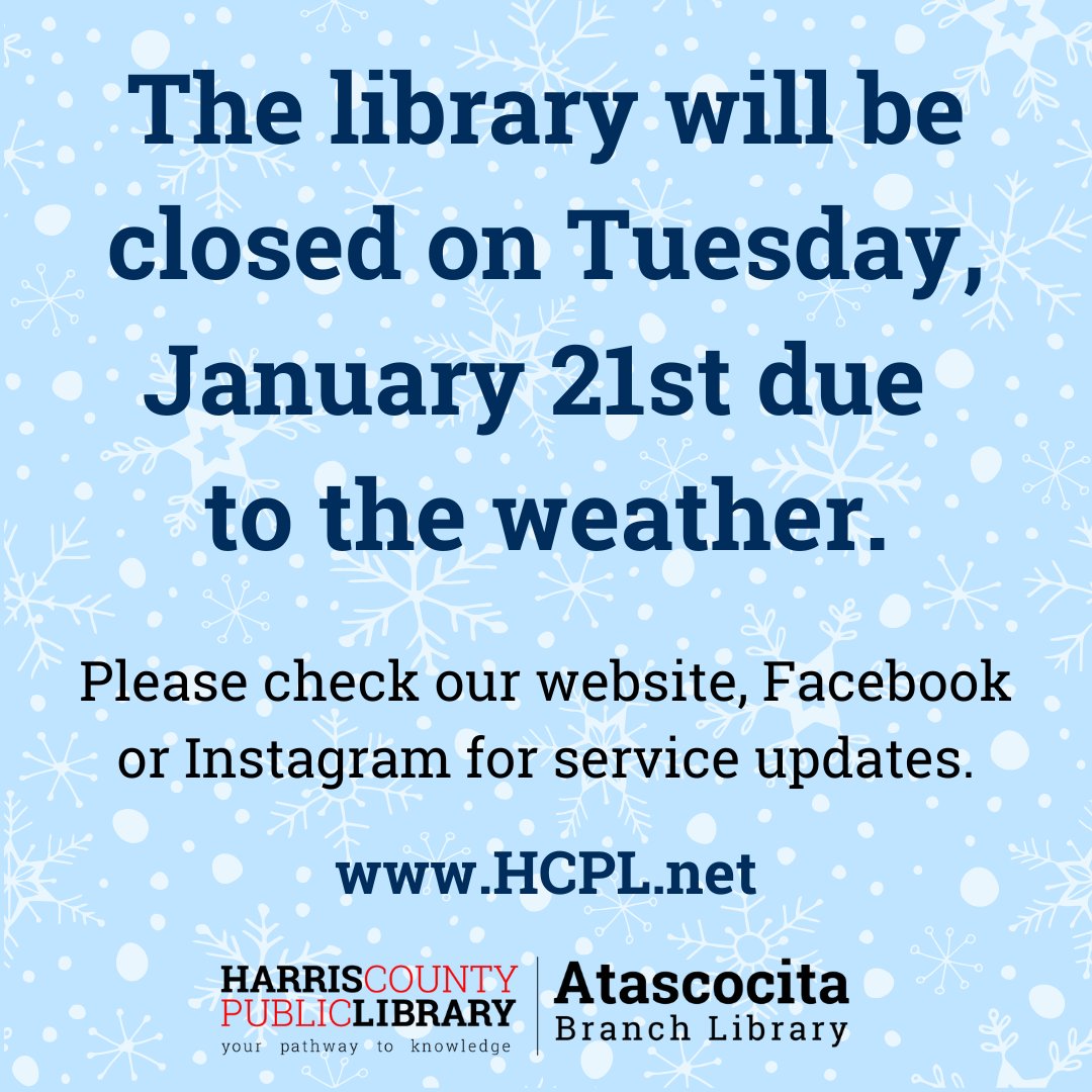 All Harris County Public Library locations will be closed on Tuesday, January 21st, due to the weather. Check hcpl.net for updates. Due dates and holds will be extended while the library is closed.  We have books, movies, and music at hcpl.net