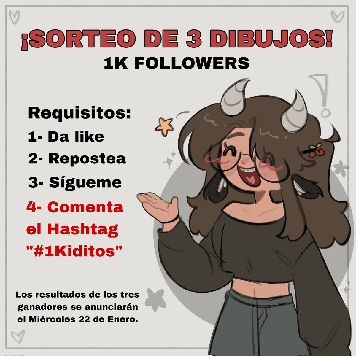¡SORTEO DE 3 DIBUJOS POR EL (casi) #1Kiditos !
 
En muestra de agradecimiento haré un pequeño sorteo de 3 dibujos a 3 seguidores. :)

En la siguiente imagen están los requisitos para participar. ¡Muchas gracias y suerte! 🩷
