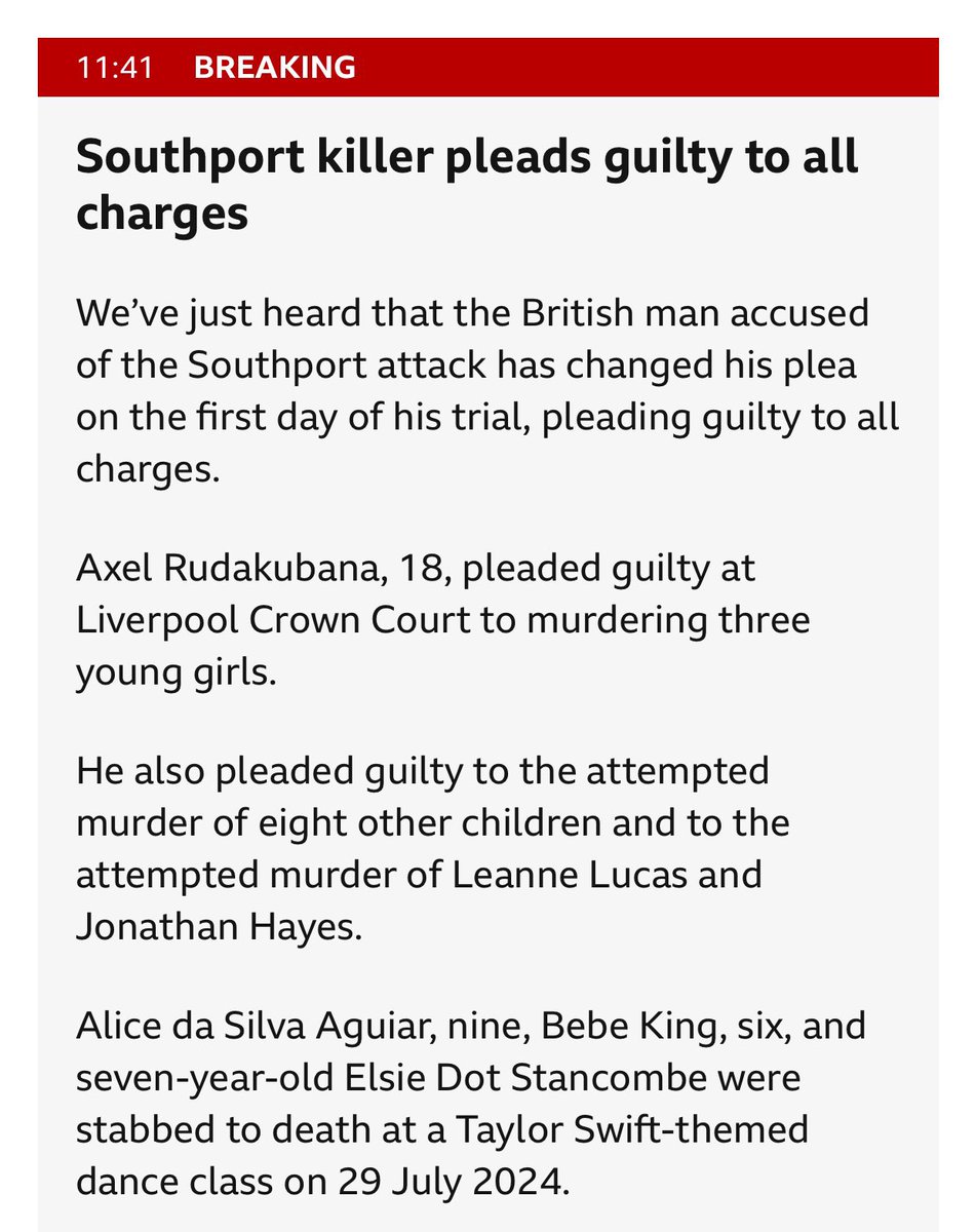 🚨 Southport Killer pleads GUILTY to all charges 🚨

The Liverpool judge, Justice Goose, has ordered 18 year old Axel Rudakubana be sentenced this Thursday.

3 young lives taken, 8 further attempts on children, then two attempts on adults present - sentence better reflect that.