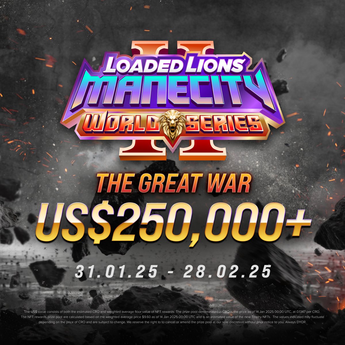 TYCOONS! As promised, here is the BIGGEST Mane City prize pool yet 💸

Loaded Lions: Mane City World Series II - The Great War is starting with a total prize pool of US$250,000+ 🤑🏆

💰 Starts at ~US$175K of $CRO
🖼️ Including ~US$75K worth of #NFTs
🏦 100% of Diamond spend will