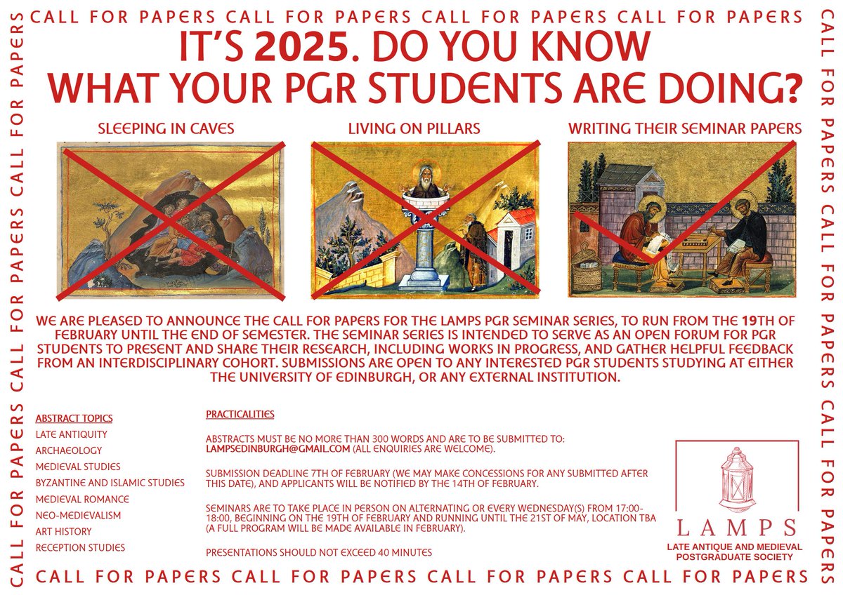 LAMPS SEMINAR SERIES CALL FOR PAPERS 2025

Please submit a 300 word abstract to lampsedinburgh@gmail.com by the 7th  February. All subjects related to the Late Antique and Medieval worlds are welcome!  

See the poster below for full details: