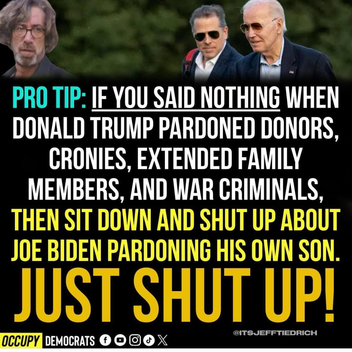 <a href="/DonaldJTrumpJr/">Donald Trump Jr.</a> You mean like Bannon and stone and Flynn? You dumb piece of shit