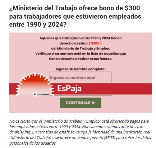 #20Ene 💸🇻🇪 ¿Ministerio del Trabajo ofrece bono de $300 para trabajadores que estuvieron empleados entre 1990 y 2024? 

Estamos ante un caso de phishing. En este tipo de estafa se usurpa la identidad de una institución real (Ministerio del Trabajo) y se ofrece un bono o premio
