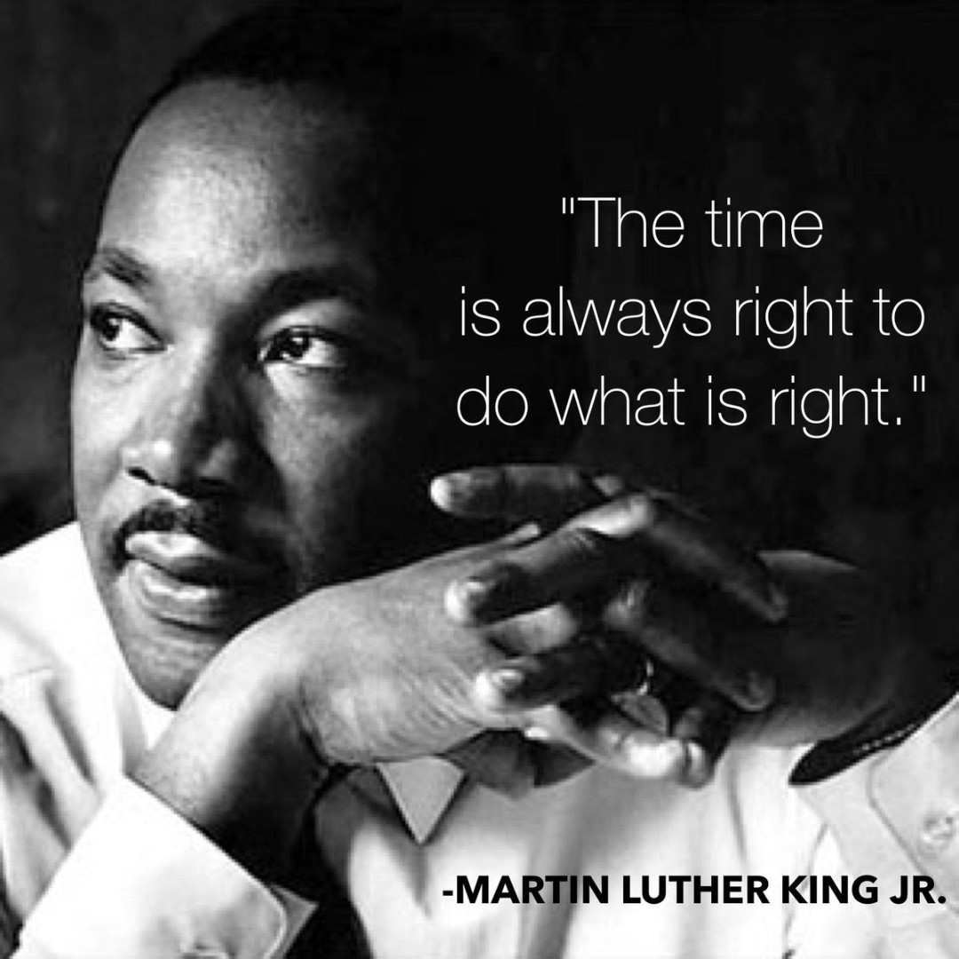 Today, we honor Dr. Martin Luther King Jr. and his powerful reminder: 'The time is always right to do what is right.'