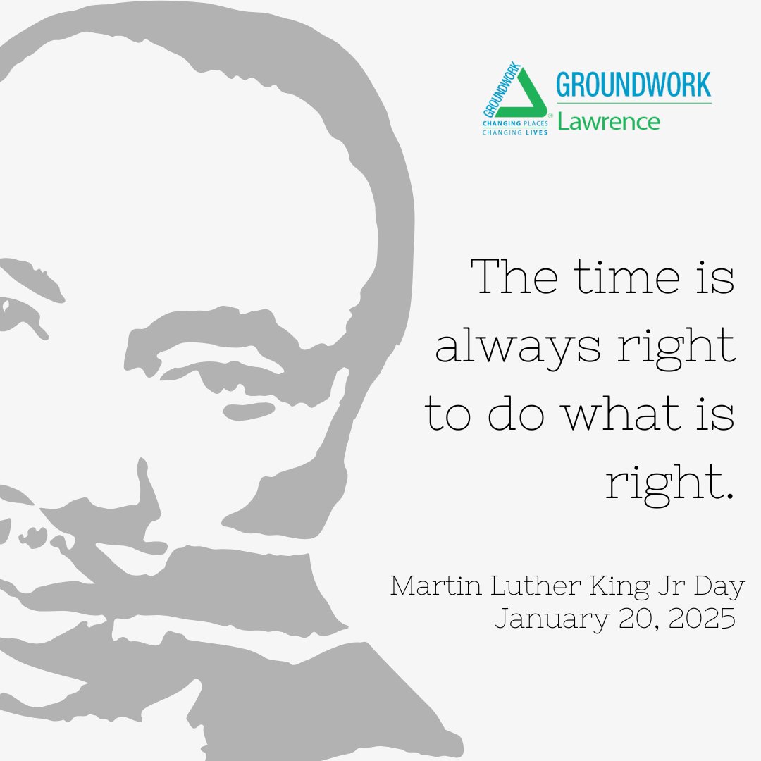 "If I knew that the world would end tomorrow, I would still plant a tree today."

Martin Luther King Jr. fought against injustice.
In his honor, let's live with hope, change lives and systems, and never stop dreaming.
#GroundworkLawrence
#MartinLutherKingDay
