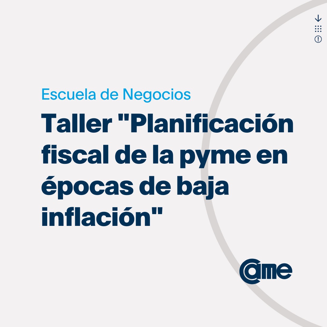 PROTEGÉ LA RENTABILIDAD DE TU EMPRESA

<a href="/CAMEEscuela/">Escuela de Negocios CAME</a> invita a sus entidades asociadas y #pymes a participar del taller "Planificación fiscal de la pyme en épocas de baja inflación" a cargo del director de la comisión de Asuntos Tributarios de #CAME, <a href="/VicenteLourenz1/">Vicente Lourenzo</a>. 

En el