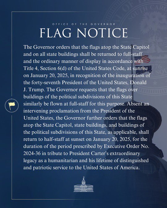 scgovernorpress's tweet image. The Governor directs that the flags atop the State Capitol, state buildings and buildings of the political subdivisions be returned to full-staff from sunrise until sunset on January 20, 2025 in recognition of the inauguration of 47th President of the United States, Donald Trump.