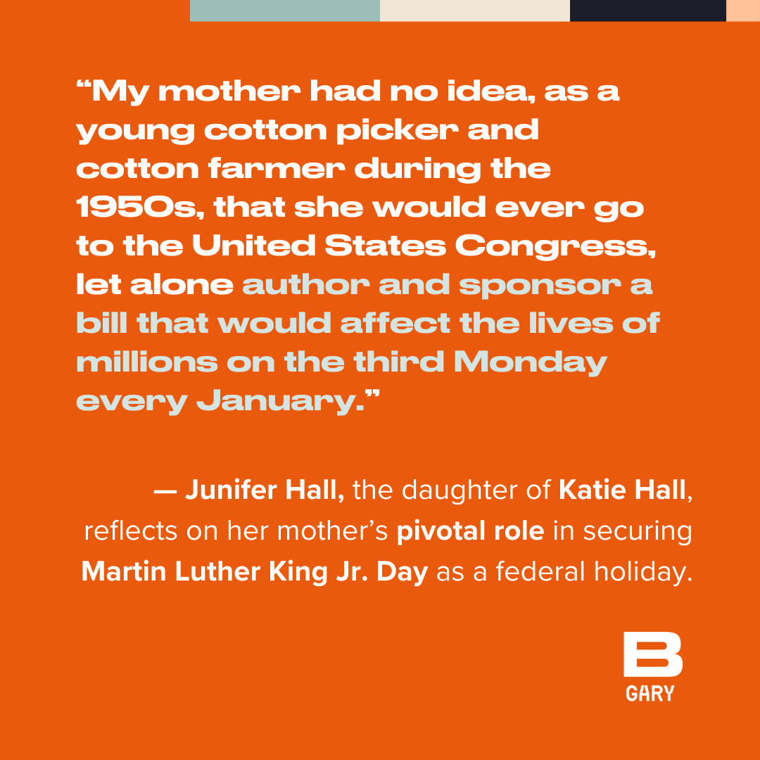 Junifer Hall, the daughter of Katie Hall, reflects on her mother’s pivotal role in securing Martin Luther King Jr. Day as a federal holiday.

gary.capitalbnews.org/katie-hall-mar…