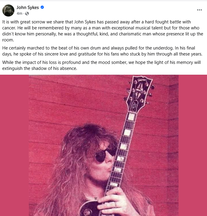 John Skykes Has Passed Away  R.I.P.

Statement on Social media

'It is with great sorrow we share that John Sykes has passed away after a hard fought battle with cancer. He will be remembered by many as a man with exceptional musical talent but for those who didn’t know him