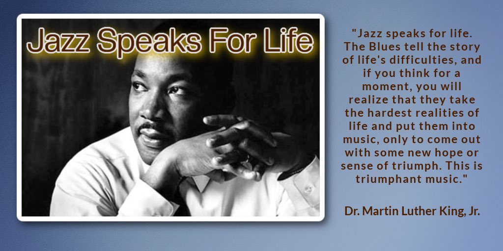 King wrote those words in 1964 as part of an essay included in the printed program for the first Berlin Jazz Festival. He was asked by the organizers to write the forward. Happy MLK, Jr. Day!