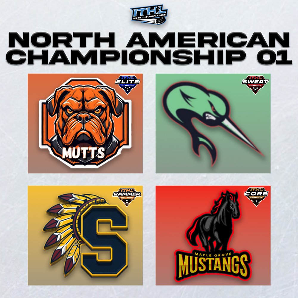 North American Championship 01! 🏆

We are excited to announce that we are hosting our first ever North American Championship featuring all 4 Division Winners from NA S19!

🐶 <a href="/EASHL_Mutts/">Mutts</a> - Elite
🤮 <a href="/SeaSicknessITHL/">Sea Sickness EASHL</a> - Sweat
🪶 <a href="/WarriorsITHL/">Seneca Warriors🪓🏒</a> - Rammer
🐴 <a href="/ITHLMustangs/">Maple Grove Mustangs</a> - Core