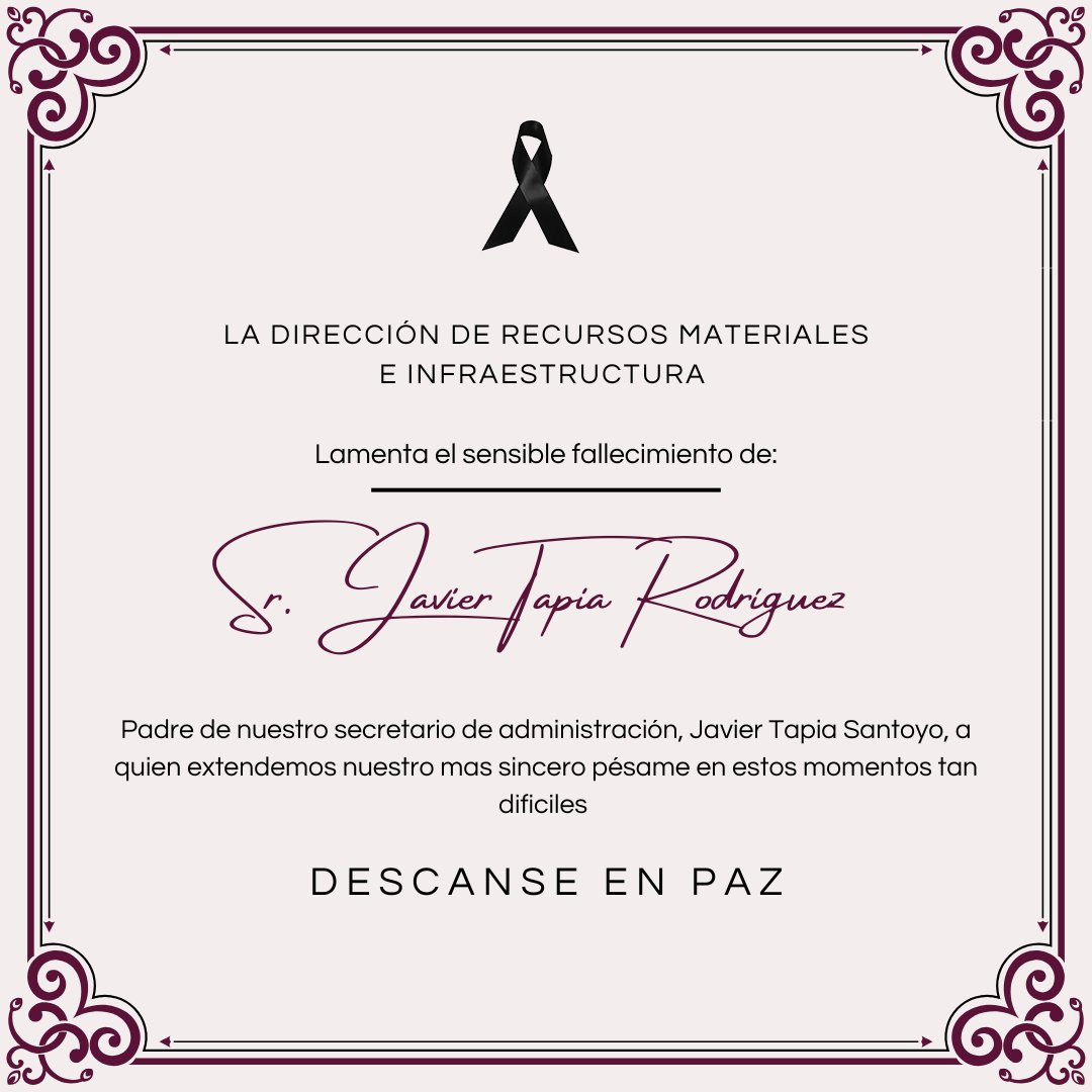 La dirección de recursos materiales e infraestructura se une a las muestras de afecto para nuestro secretario de administración, <a href="/JavierTapiaS_mx/">Dr. Javier Tapia</a> , por la sensible perdida de su señor padre, Javier Tapia Rodríguez.