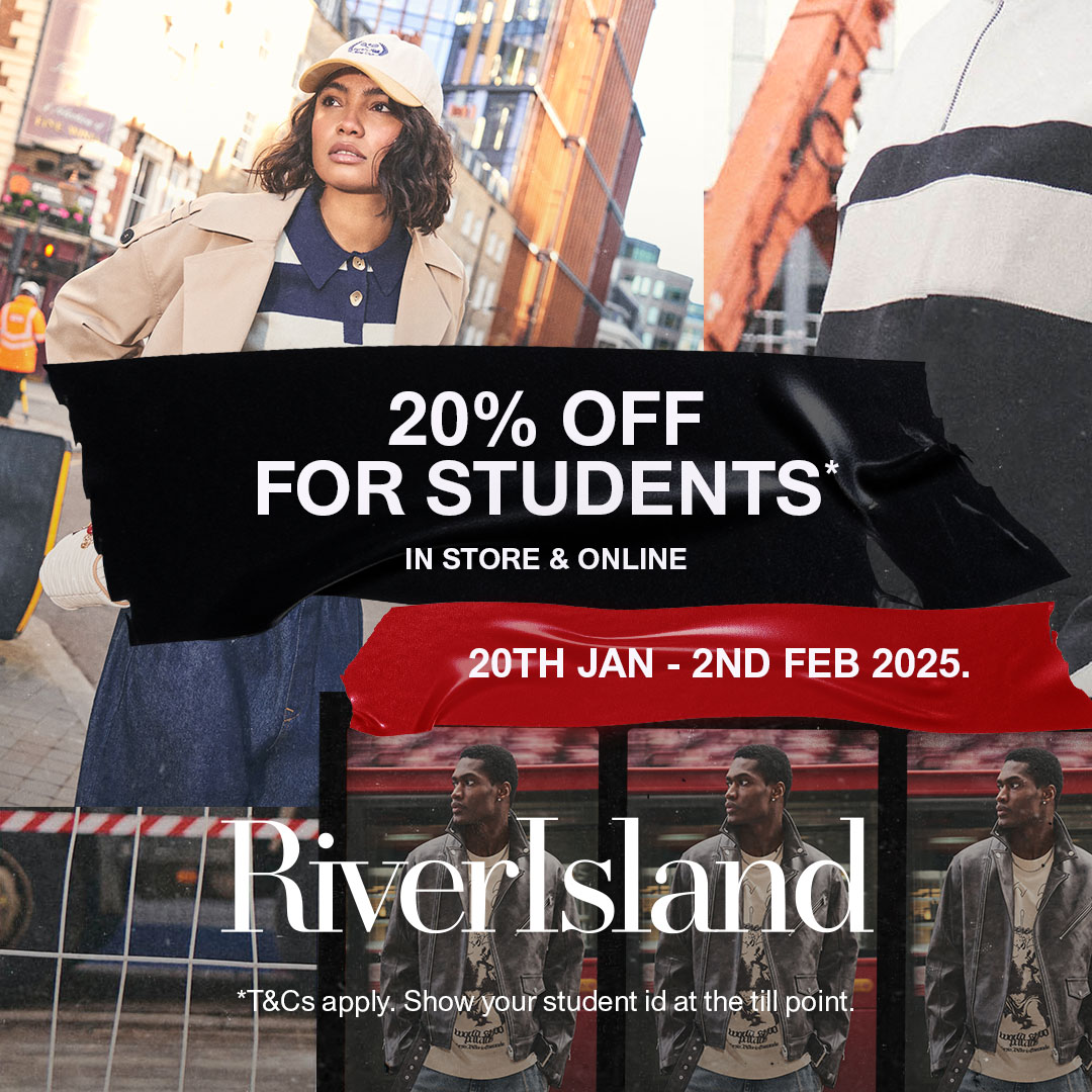 Students, get 20% off in-store at <a href="/riverisland/">River Island</a>* until Sunday 2nd February. 

T&amp;Cs apply. Show your valid student ID at the till point.