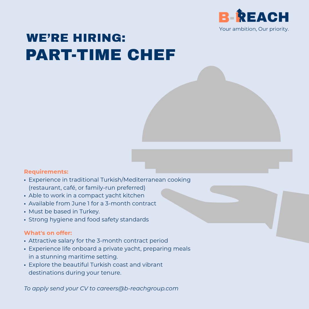 b_reachgroup's tweet image. 🇹🇷 Calling all Turkish chefs! 👨‍🍳 B-REACH needs a Part-Time Chef for a 3-month yacht adventure! Explore the coast, cook amazing food. Apply now: careers@b-reachgroup.com #PartTimeChef #Turkey #YachtLife #Foodie (279 characters)