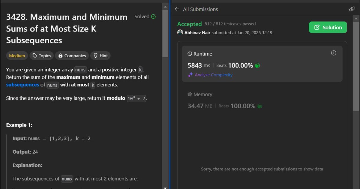 Abhinav_Nair13's tweet image. Day 85 &amp;amp; 89/100 of #LeetCodeChallenge!. Gave leetcode contest 433 yesterday .Solved - 3428. Maximum and Minimum Sums of at Most Size K Subsequences today...