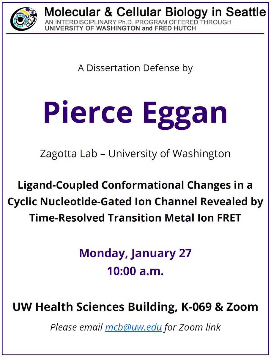 Seattle MCB Program (@mcbseattle) on Twitter photo See you next week for Pierce Eggan’s defense!
Title: Ligand-Coupled Conformational Changes in a Cyclic Nucleotide-Gated Ion Channel Revealed by Time-Resolved Transition Metal Ion FRET
Lab: Zagotta (UW)
When: Mon, Jan 27, 10am
Where: UW HSB K069 & Zoom (email mcb@uw.edu for link) See you next week for Pierce Eggan’s defense!
Title: Ligand-Coupled Conformational Changes in a Cyclic Nucleotide-Gated Ion Channel Revealed by Time-Resolved Transition Metal Ion FRET
Lab: Zagotta (UW)
When: Mon, Jan 27, 10am
Where: UW HSB K069 & Zoom (email mcb@uw.edu for link)