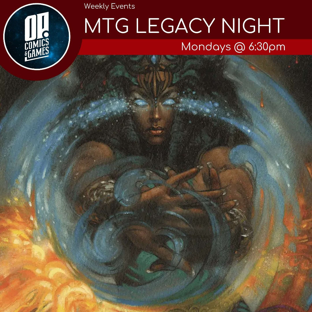 It's Monday, and that means it's MTG Legacy Night at OP!

Our weekly Legacy tournament starts tonight @ 6:30. Bring your best deck!