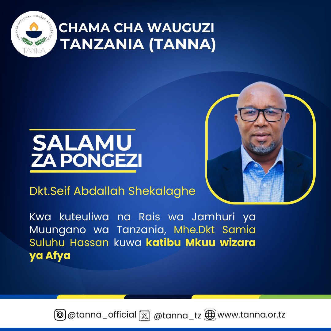 Chama Cha Wauguzi Tanzania - TANNA kwa mara ingine tunakupongeza sana Dkt. Seif Abdallah Shekalaghe  kwa kuteuliwa na Mhe. Rais wa Jamhuri ya Muungano wa Tanzania kuwa Katibu Mkuu Wizara ya Afya.