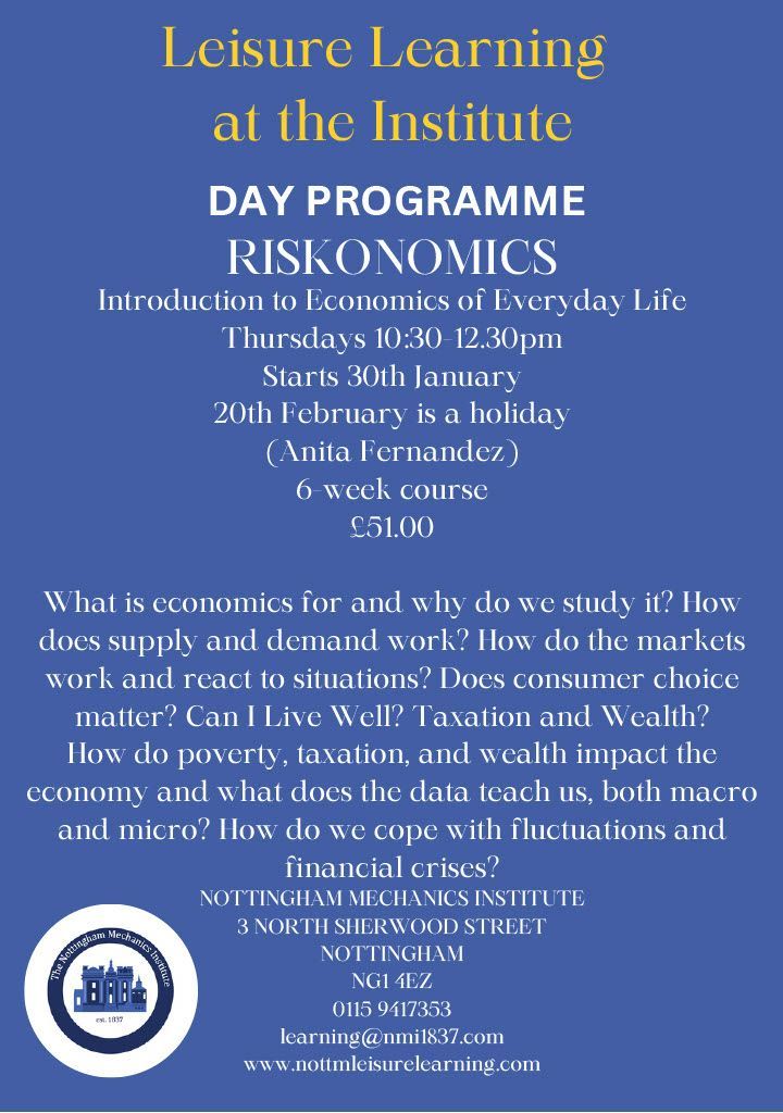 Explore economics with "Riskonomics" with Anita Fernandez, a course introducing the economics of daily life, covering topics like supply and demand. Starting Thursday, 30th January, from 10:30 am to 12:30 pm, this six-week course costs £51. #nottingham #economics