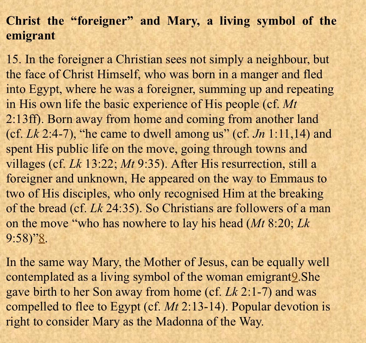 The Catholic tradition holds clearly that how we treat migrants is how we treat Christ as explained by Erga Migrantes Caritas Christi (issued under JP2)

Inhumane treatment of migrants and refugees would be like someone spitting on the Eucharist or insulting the Blessed mother.